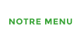NOTRE MENU